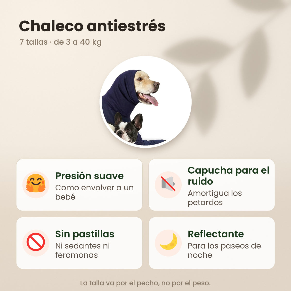 Chaleco antiestrés: presión suave, capucha que amortigua los petardos, sin pastillas y reflectante; la talla va por el pecho