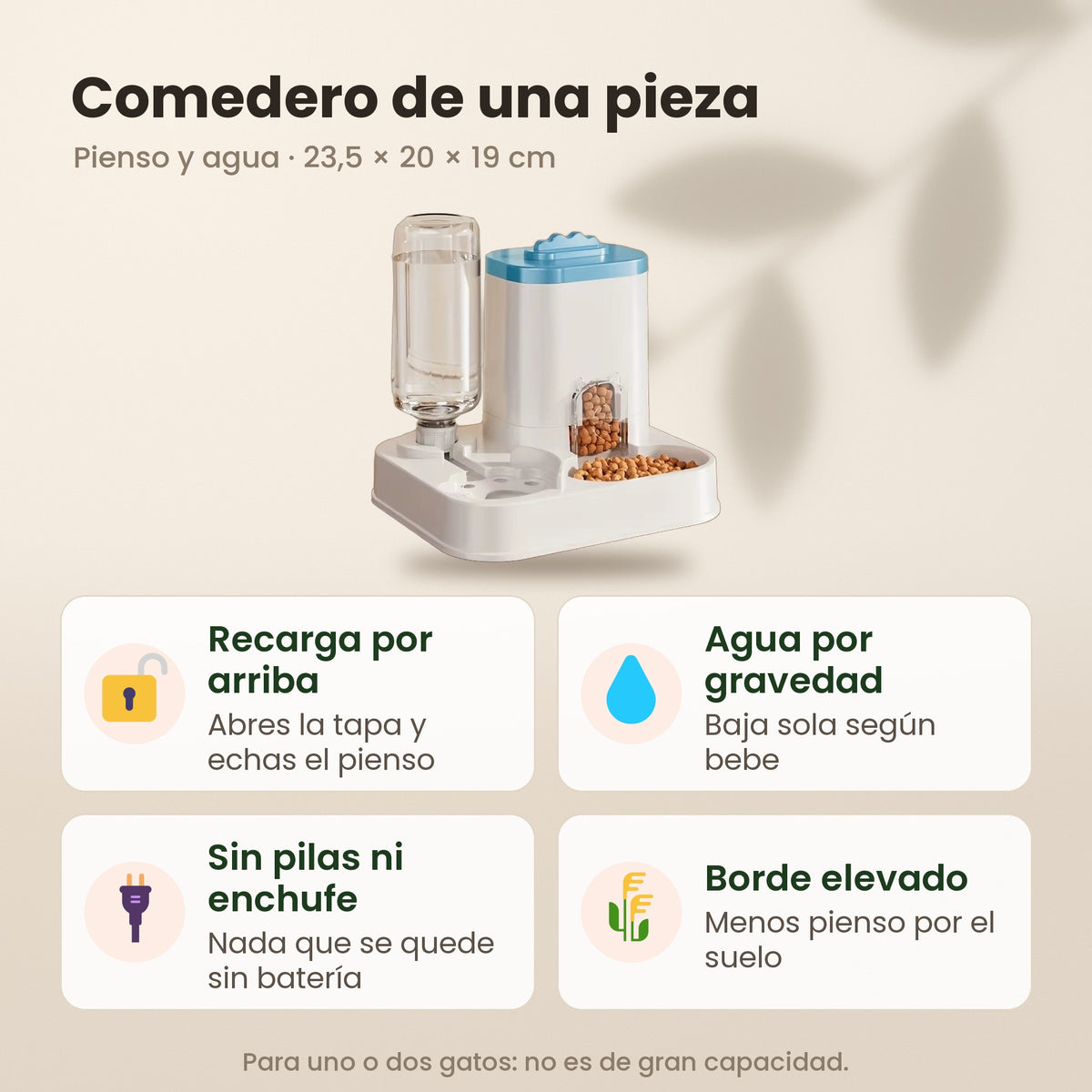 Comedero de una pieza: recarga por arriba, agua por gravedad, sin pilas ni enchufe y borde elevado