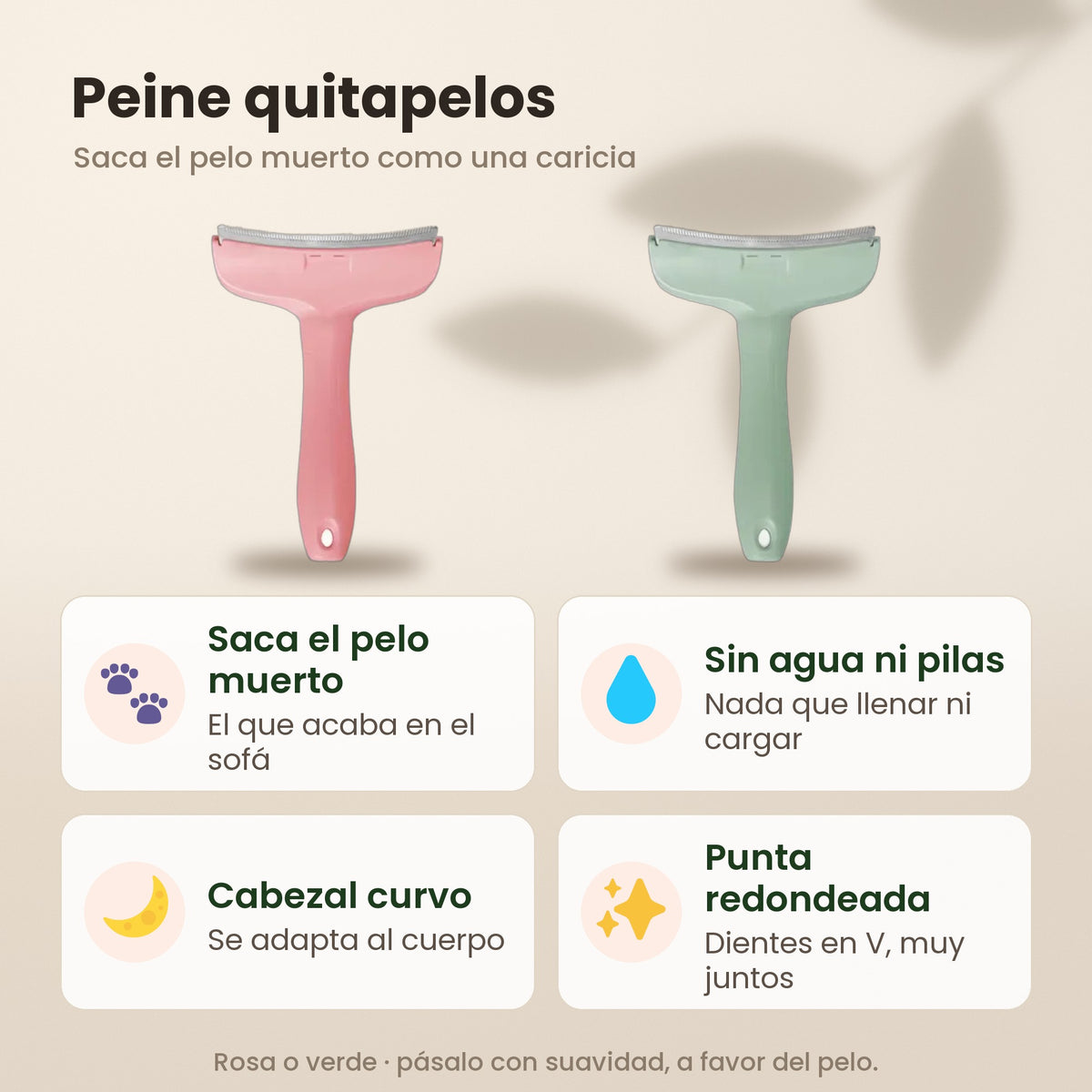Peine quitapelos: saca el pelo muerto, sin agua ni pilas, cabezal curvo y dientes con punta redondeada